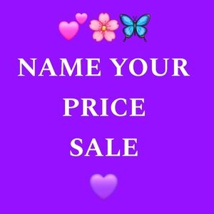 💜 NAME YOUR PRICE SALE 💜